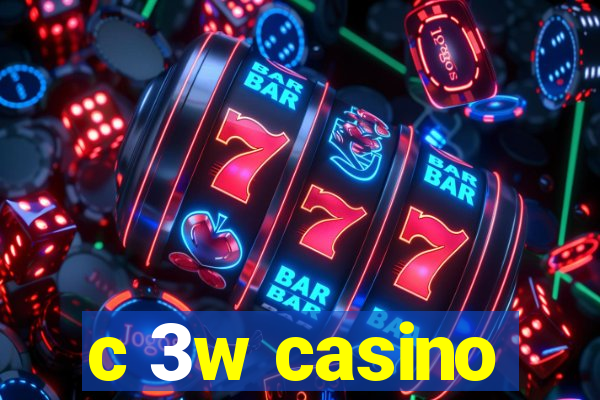 c 3w casino