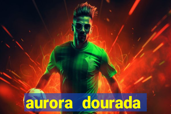 aurora dourada retorno pdf