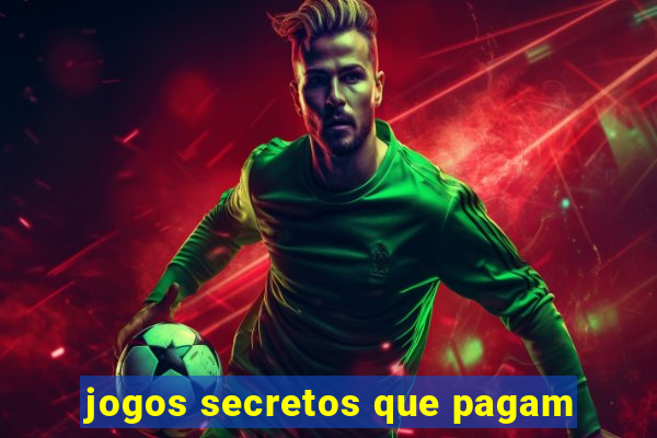 jogos secretos que pagam