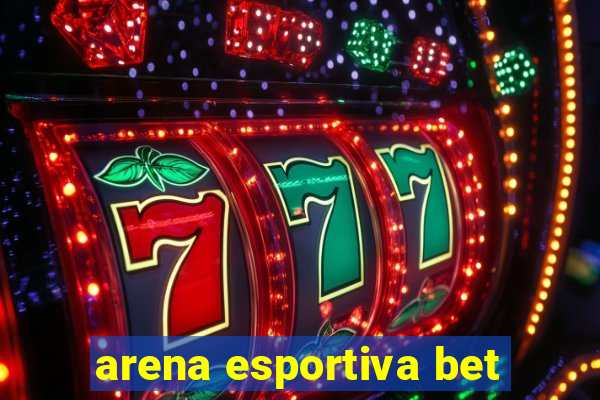 arena esportiva bet