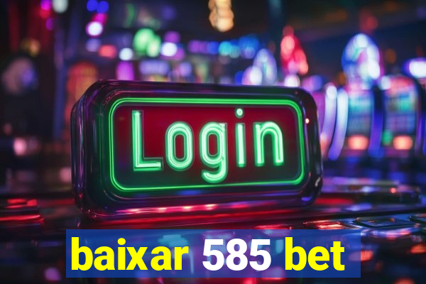 baixar 585 bet