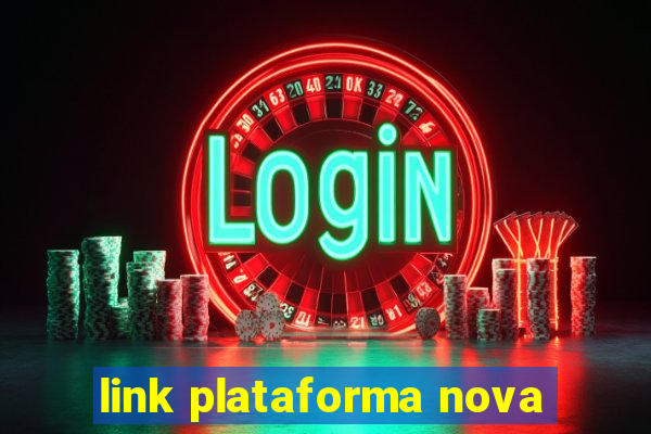 link plataforma nova