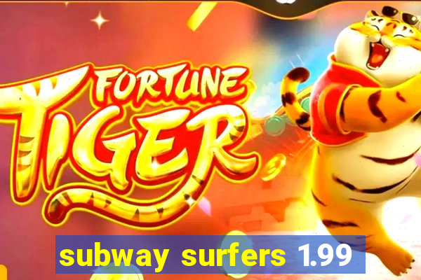 subway surfers 1.99