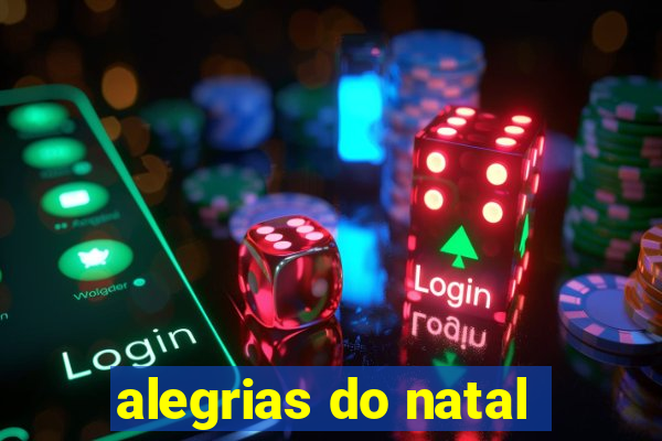 alegrias do natal