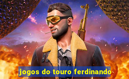 jogos do touro ferdinando