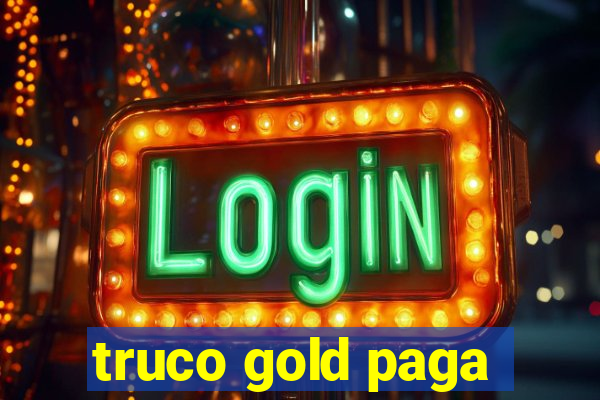 truco gold paga