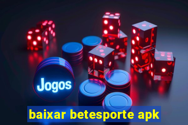 baixar betesporte apk