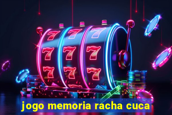 jogo memoria racha cuca