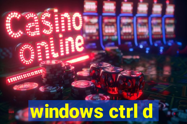 windows ctrl d