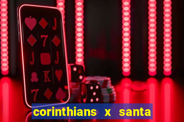 corinthians x santa cruz ao vivo hd