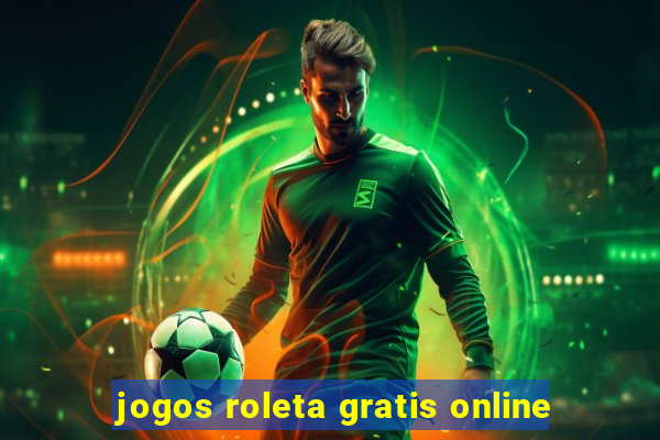 jogos roleta gratis online