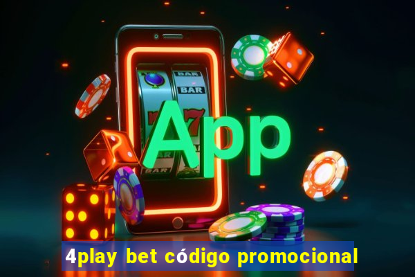 4play bet código promocional