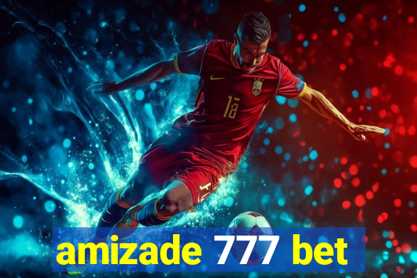 amizade 777 bet