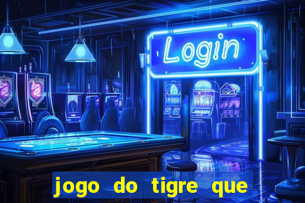 jogo do tigre que paga dinheiro de verdade