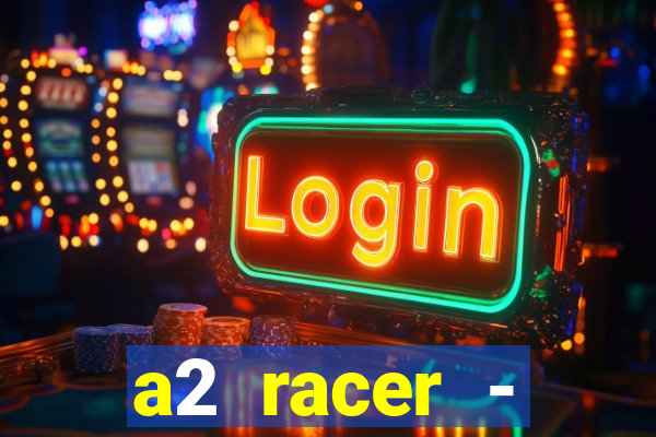 a2 racer - riscando o asfalto filme completo dublado download