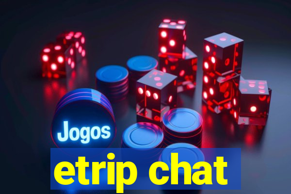 etrip chat