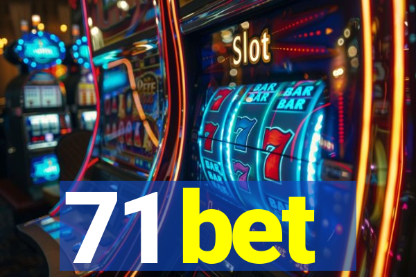 71 bet