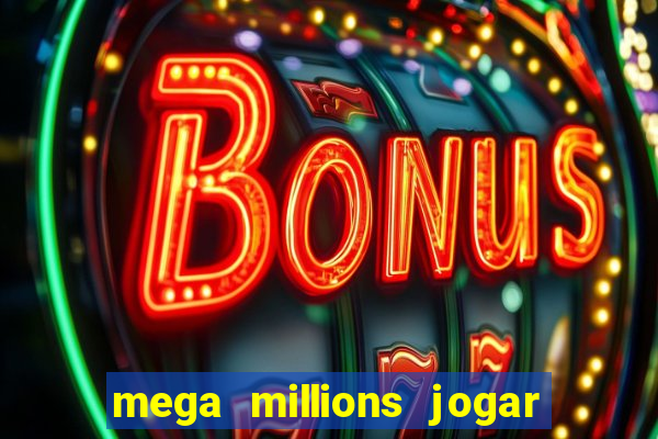 mega millions jogar do brasil