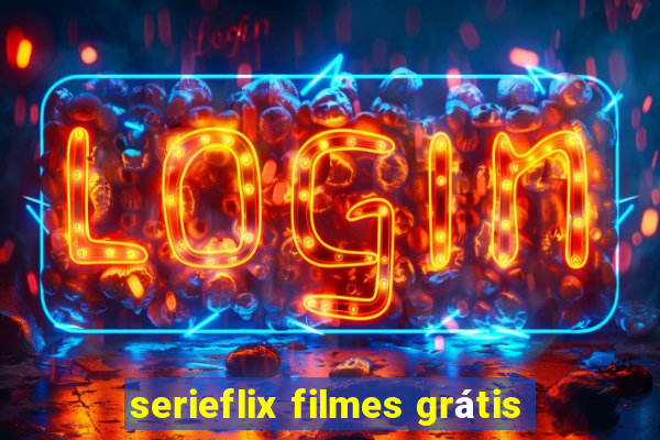 serieflix filmes grátis