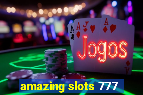 amazing slots 777