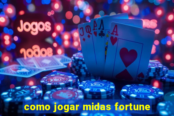 como jogar midas fortune