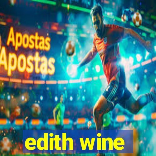 edith wine