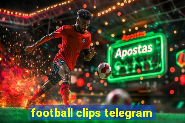 football clips telegram