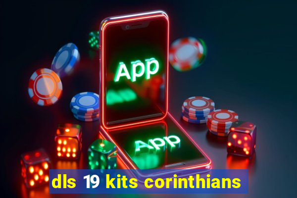 dls 19 kits corinthians