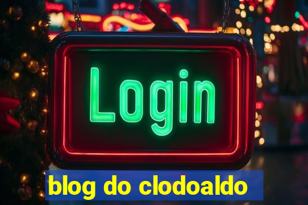 blog do clodoaldo