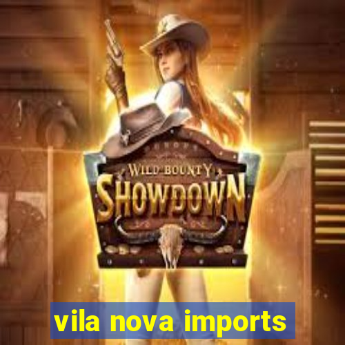 vila nova imports