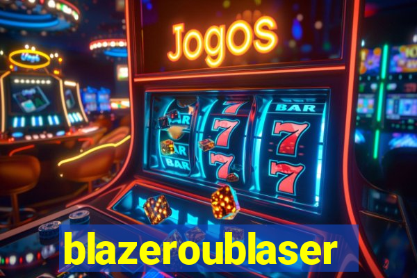 blazeroublaser