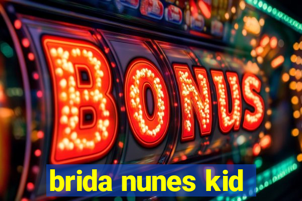 brida nunes kid