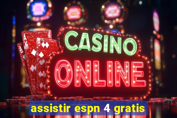 assistir espn 4 gratis