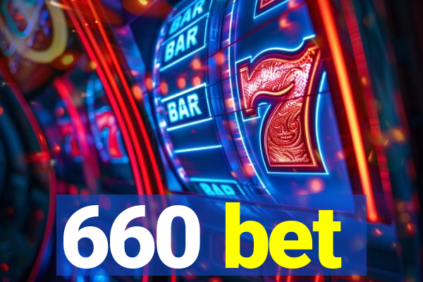 660 bet