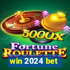 win 2024 bet