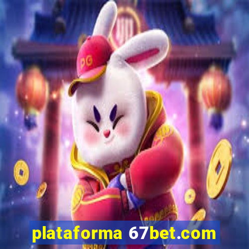 plataforma 67bet.com