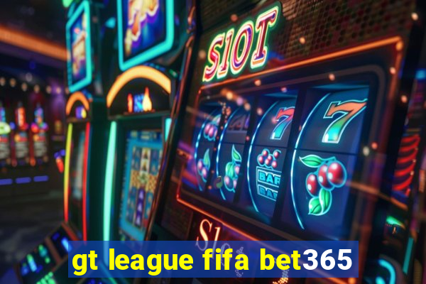 gt league fifa bet365