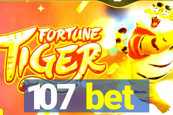 107 bet