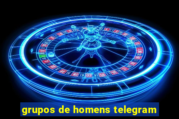 grupos de homens telegram