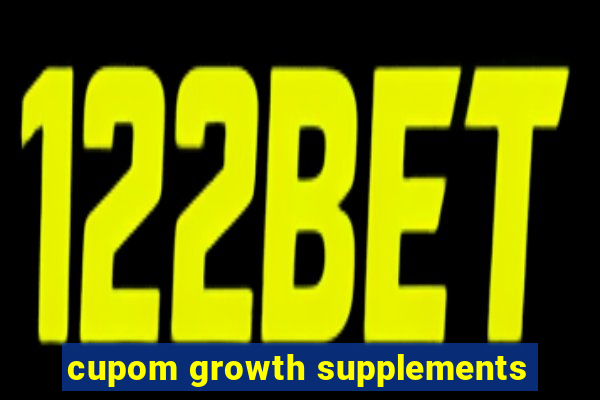 cupom growth supplements