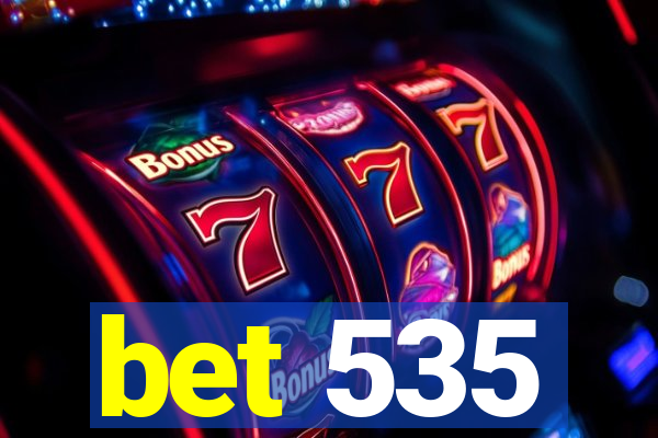 bet 535