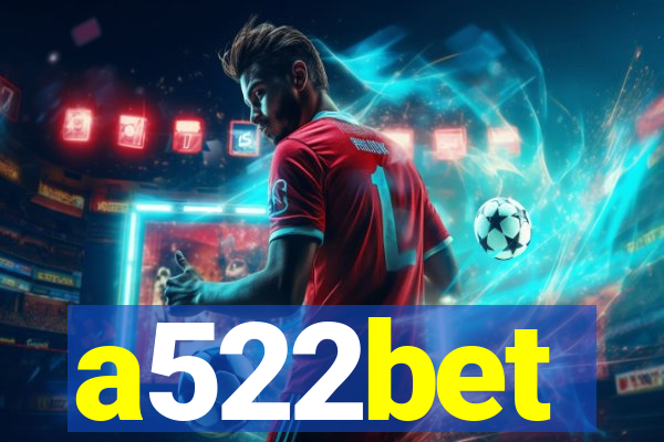 a522bet