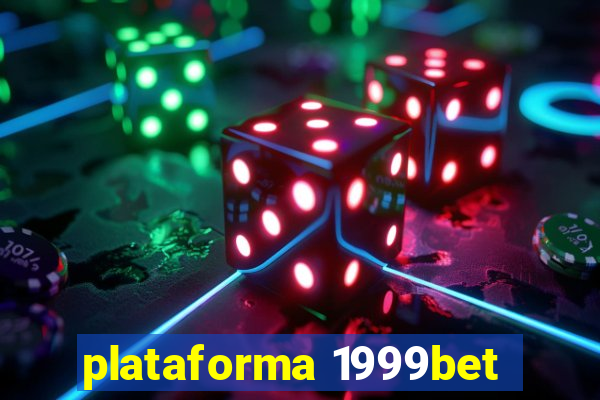 plataforma 1999bet