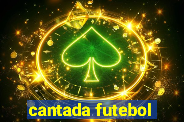 cantada futebol