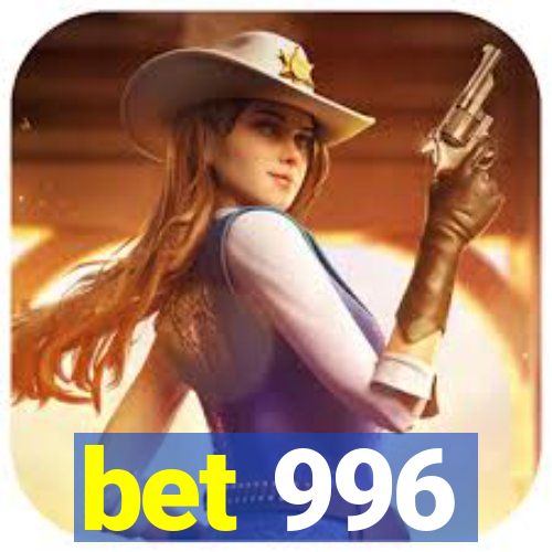 bet 996