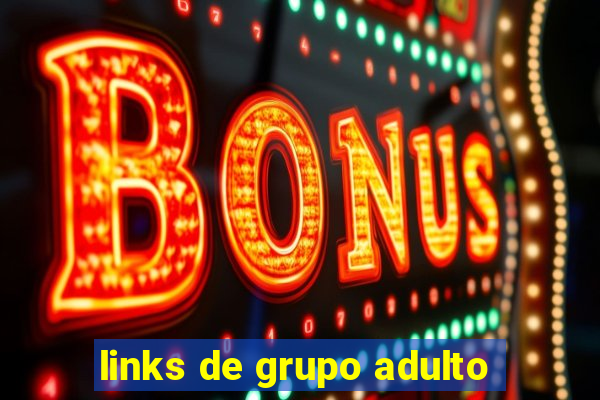 links de grupo adulto