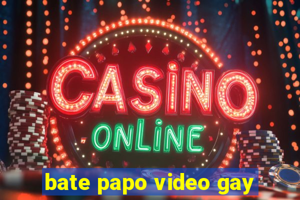 bate papo video gay