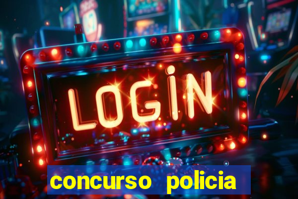 concurso policia civil bahia