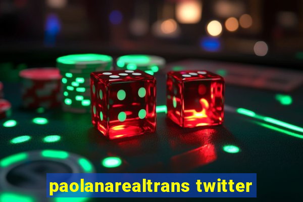 paolanarealtrans twitter