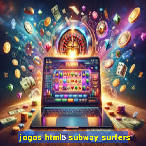 jogos html5 subway surfers